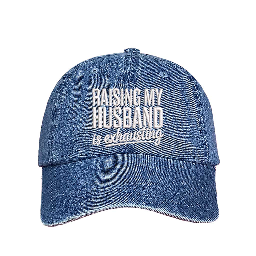 Light Denim Raising My Husband Is Exhausting Embroidered Baseball Hat with curved brim and adjustable hook an loop closure, perfect funny wife gift – DSY Lifestyle