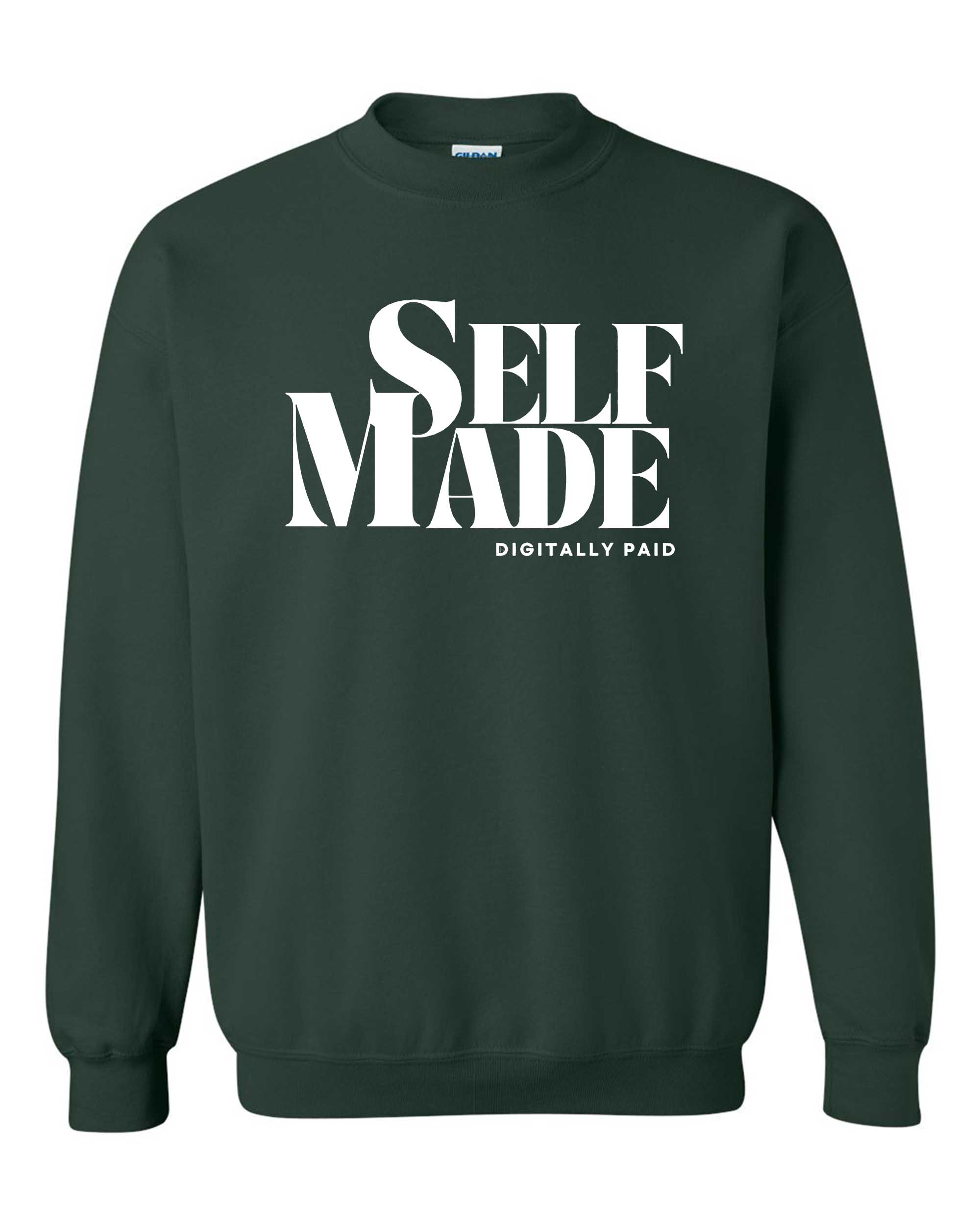 Self-Made Digitally Paid Sweatshirt