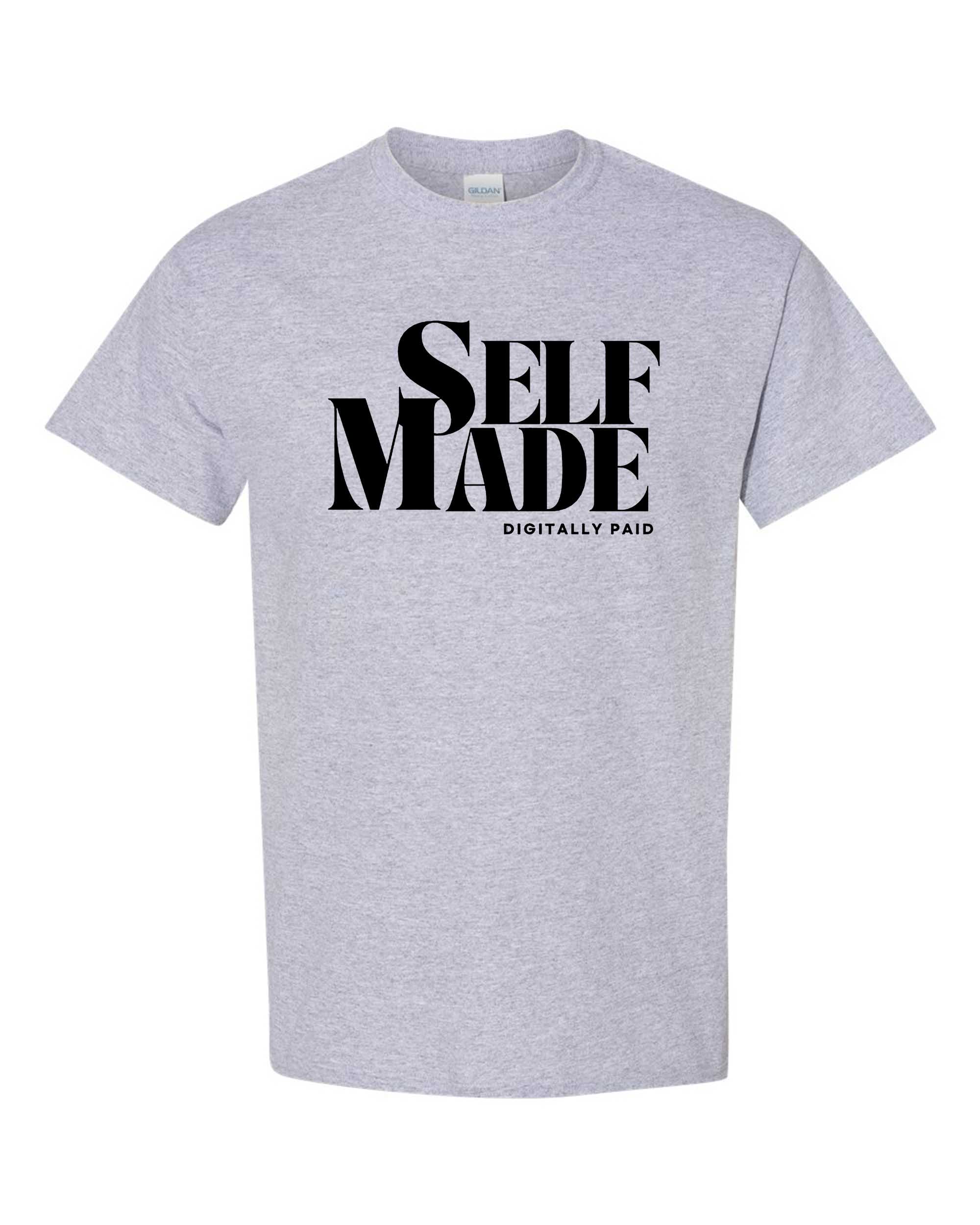 Self-Made Digitally Paid Unisex Tee