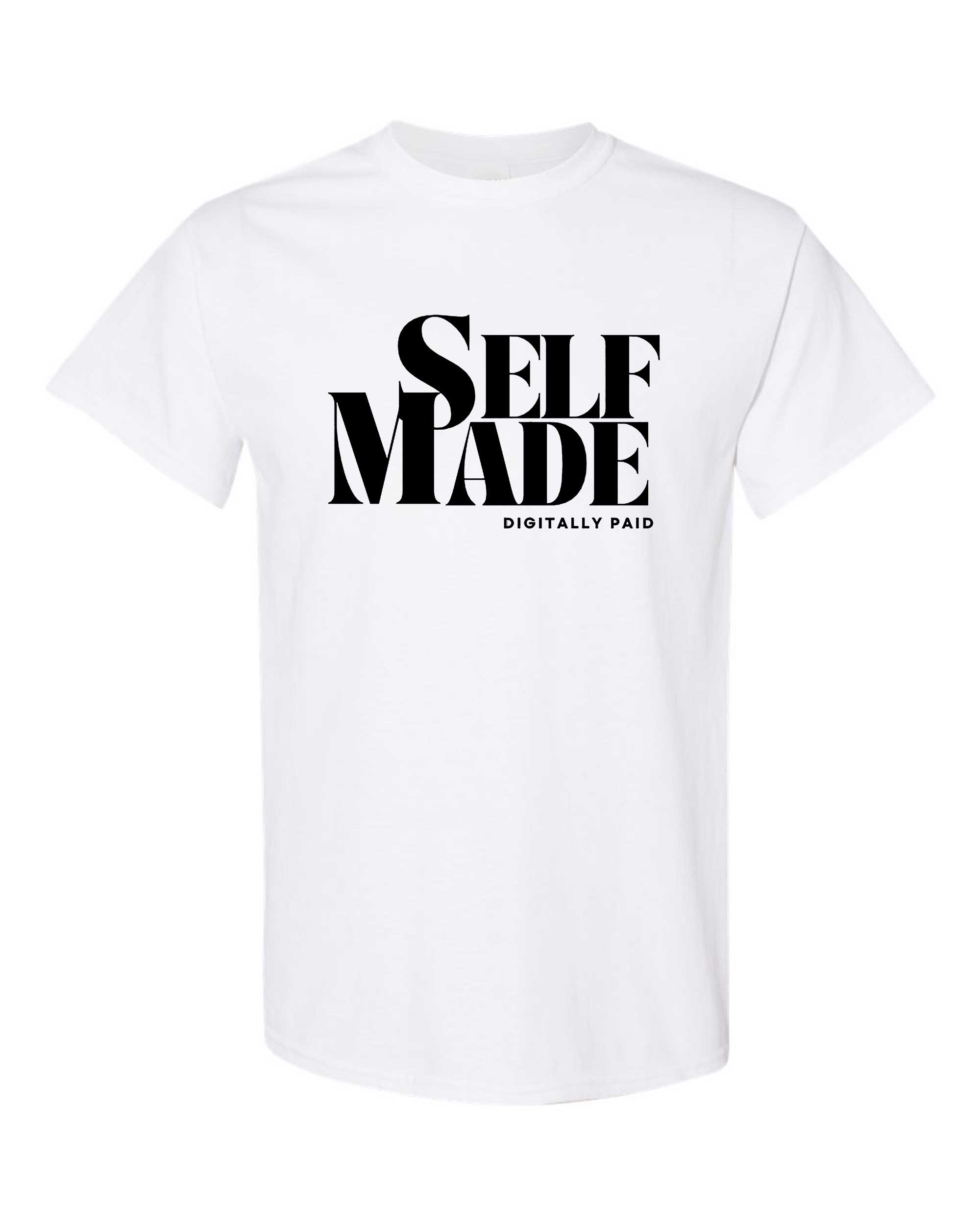 Self-Made Digitally Paid Unisex Tee