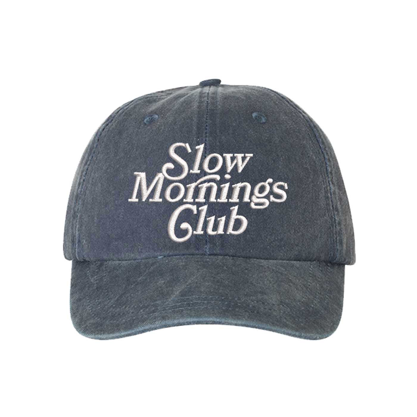 Navy Blue Slow Mornings Club washed cotton baseball hat with a soft, lived-in finish and premium high-density embroidery by DSY Lifestyle. - DSY Lifestyle