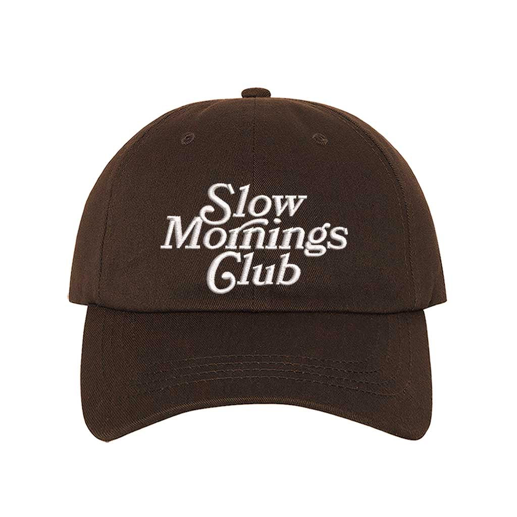 Brown Slow Morning Club Embroidered Baseball Hat – Comfy, embroidered hat for those who love taking it slow in the morning – DSY Lifestyle.