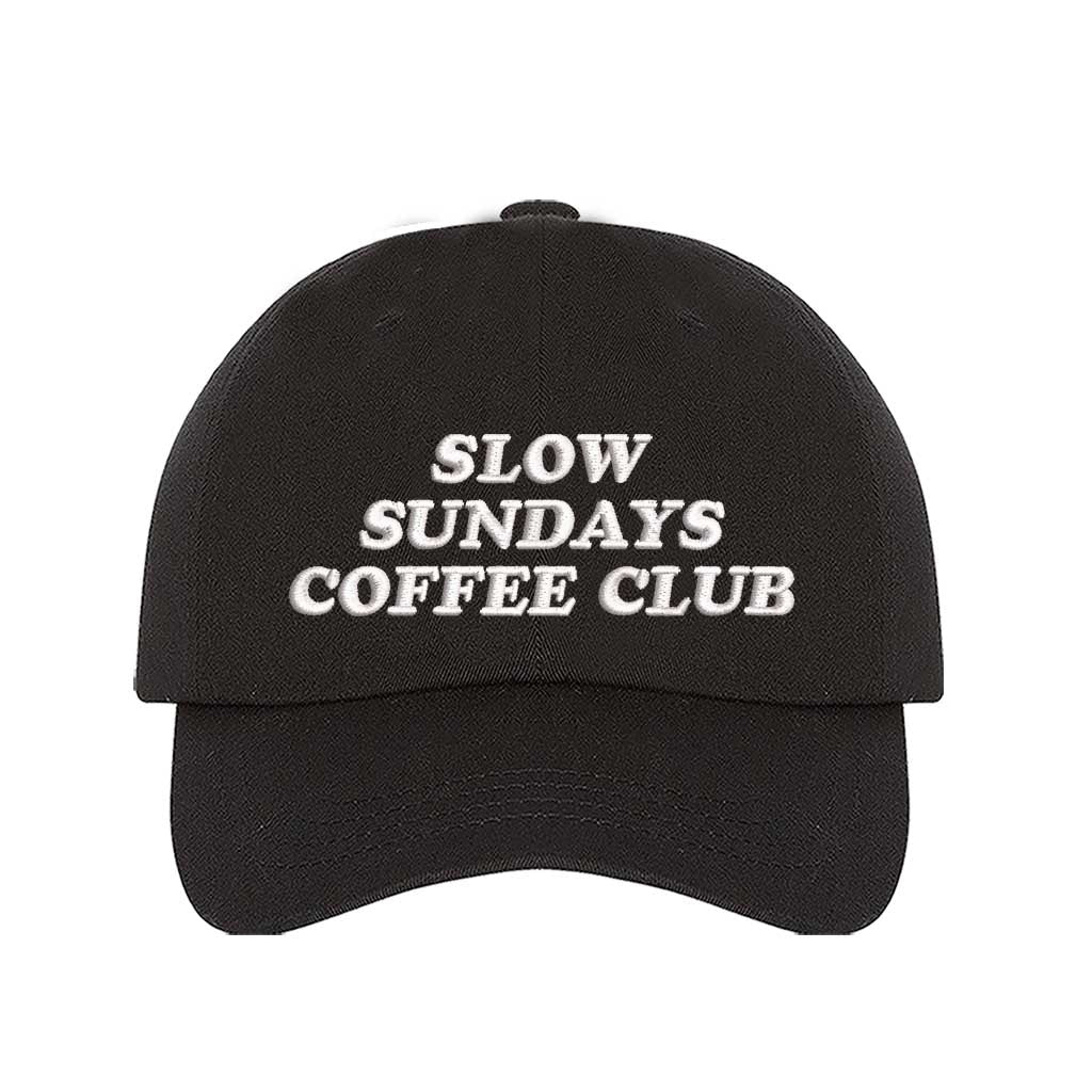 Black Slow Sundays Coffee Club Embroidered Baseball Hat – A cozy, stylish cap with premium embroidery for coffee lovers who appreciate slow, relaxing mornings – DSY Lifestyle