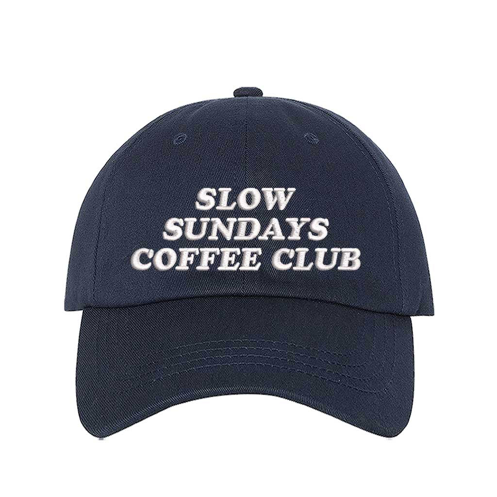Navy Blue Slow Sundays Coffee Club Embroidered Baseball Hat – A cozy, stylish cap with premium embroidery for coffee lovers who appreciate slow, relaxing mornings – DSY Lifestyle
