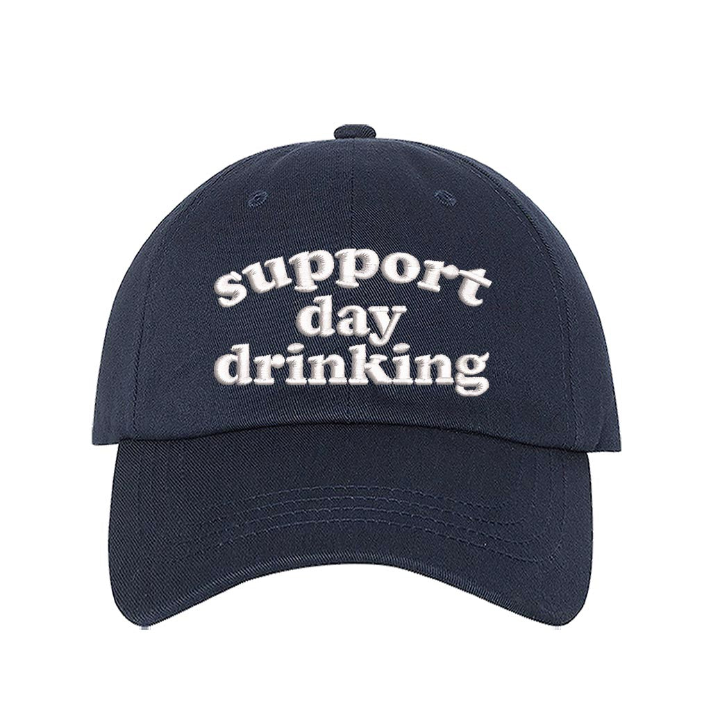 Support Day Drinking embroidered funny navy baseball cap