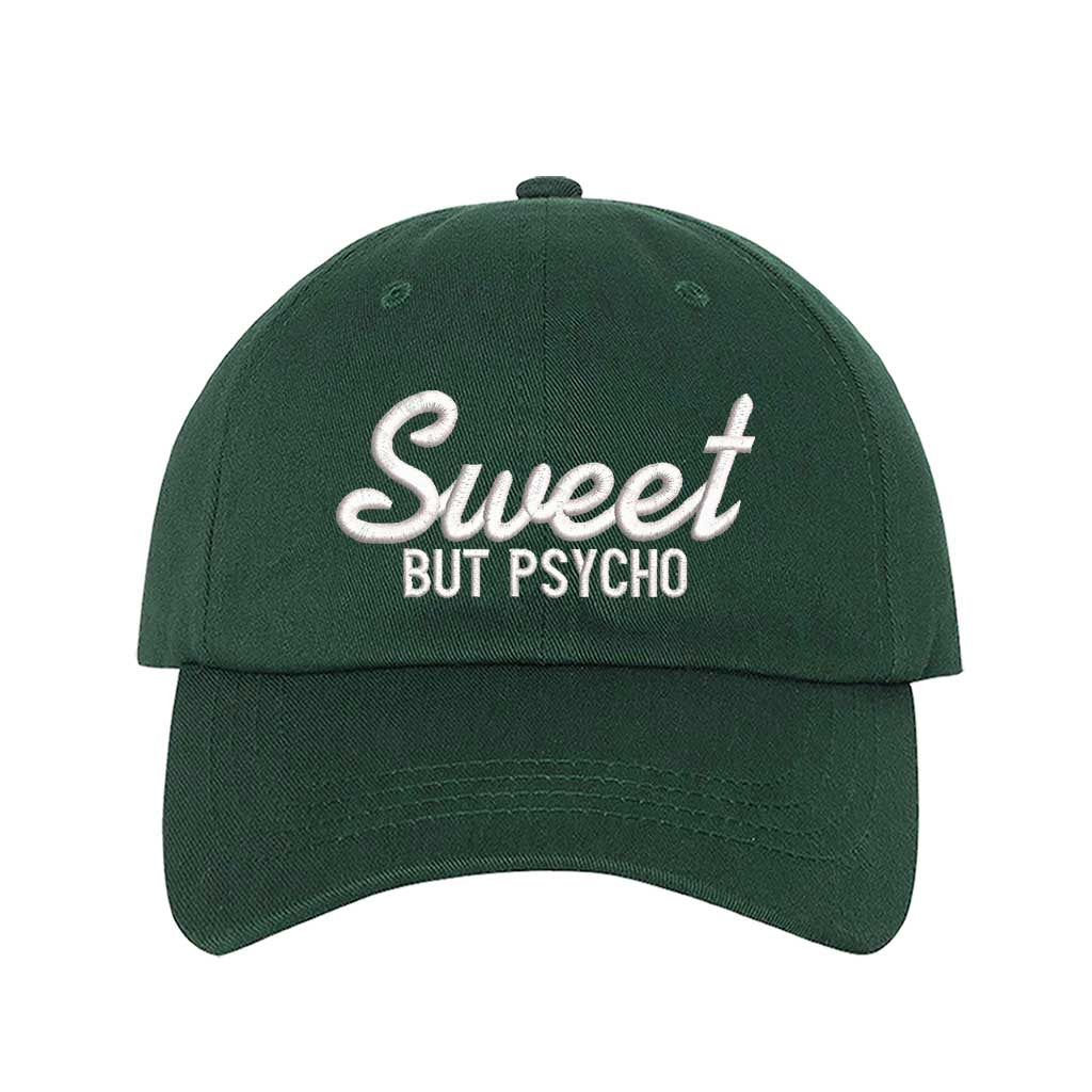 Forest Green Close-up of a DSY Lifestyle baseball hat with "Sweet But Psycho" embroidered in a clean, modern font; a funny statement gift for her.