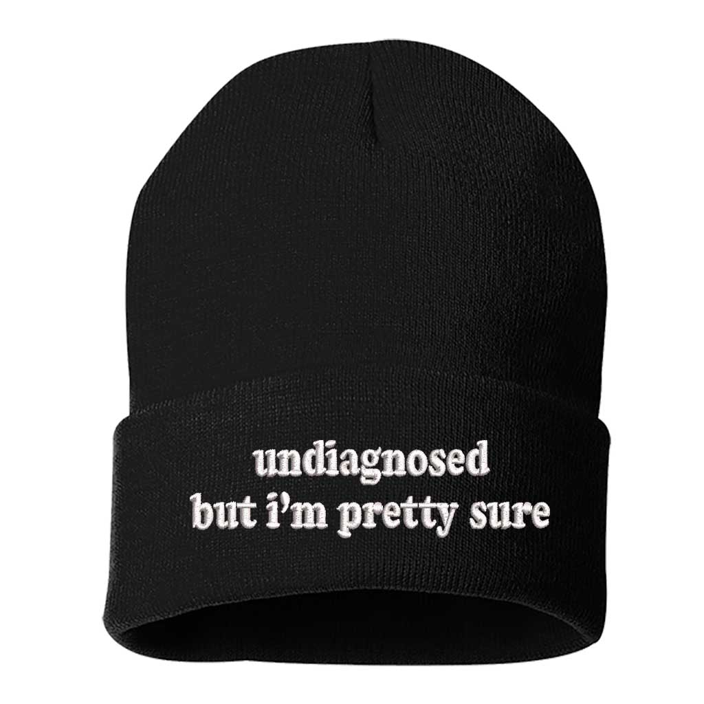 Black beanie embroidered with the phrase undiagnosed but im pretty sure-DSY Lifestyle