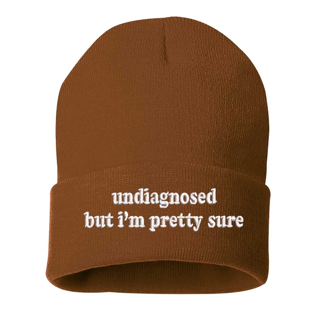 Camel beanie embroidered with the phrase undiagnosed but im pretty sure-DSY Lifestyle