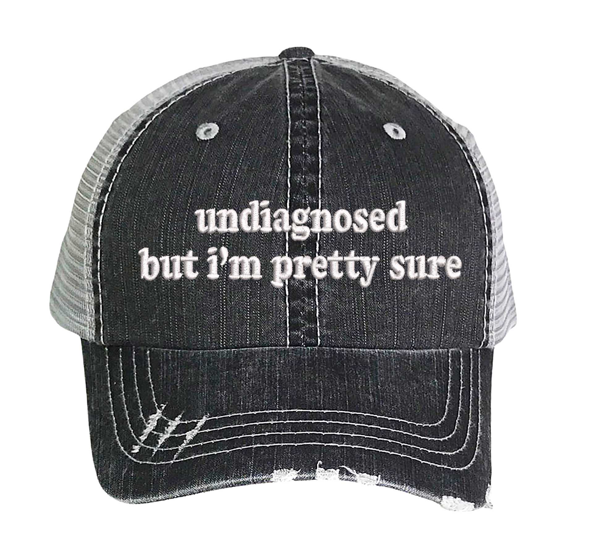 Black Undiagnosed But I’m Pretty Sure embroidered distressed trucker hat for women. Funny statement hat for casual outfits and everyday street style. - DSY Lifestyle