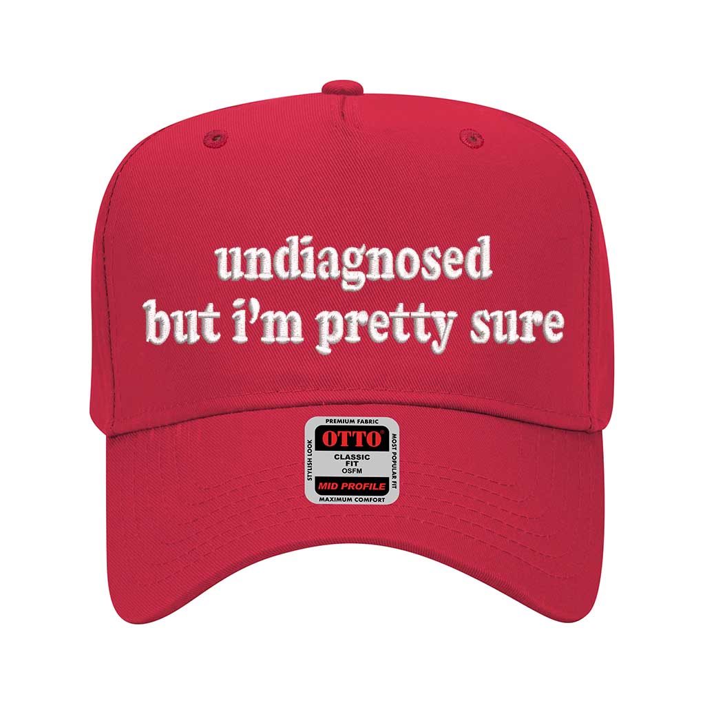 Red solid 5 panel baseball hat embroidered with the phrase undiagnosed but im pretty sure-DSY Lifestyle