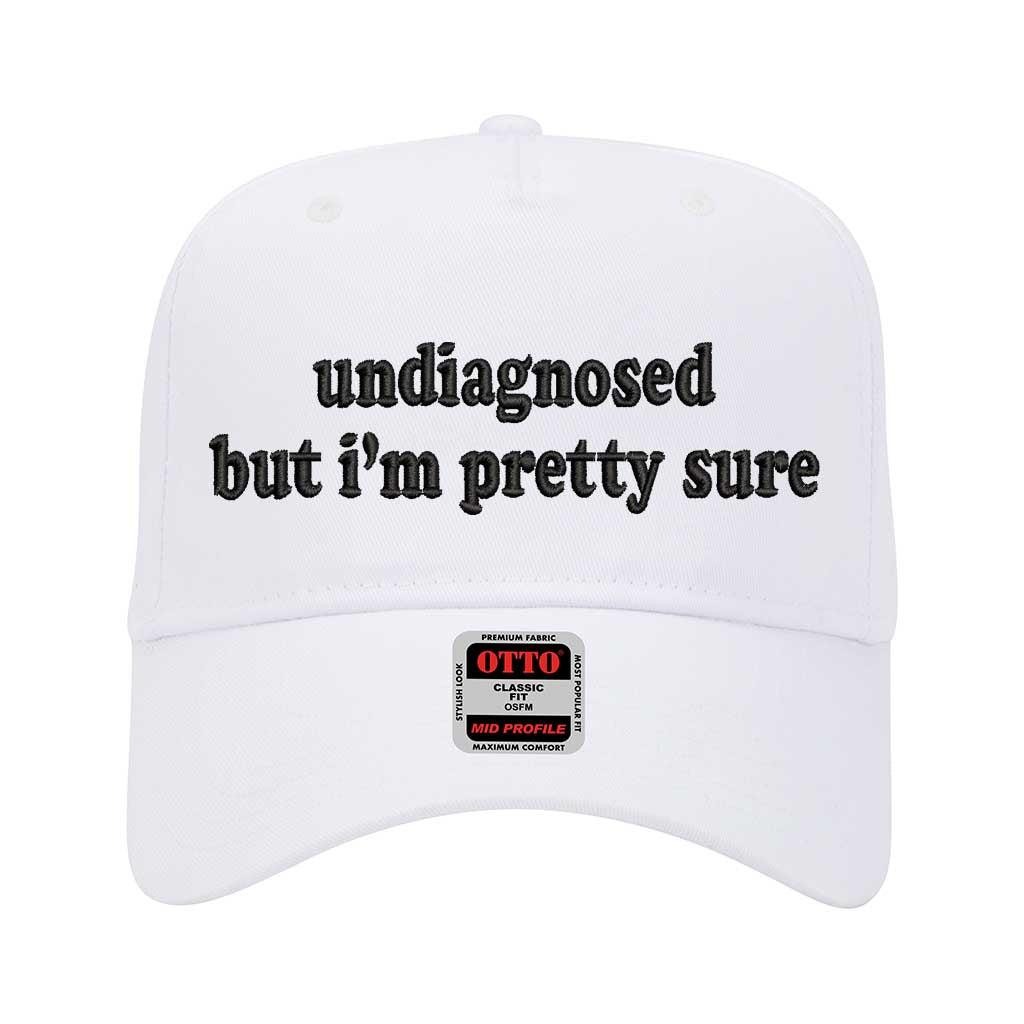 White solid 5 panel baseball hat embroidered with the phrase undiagnosed but im pretty sure-DSY Lifestyle