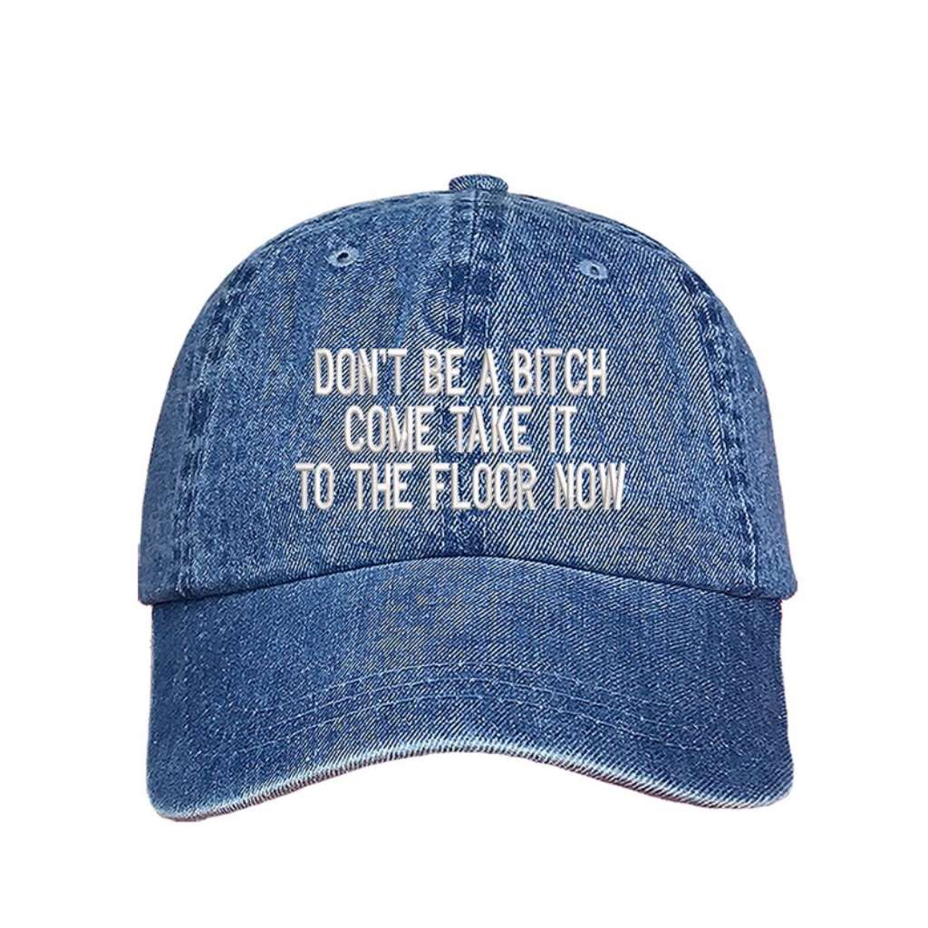 Light Denim baseball hat embroidered with the phrase Don&