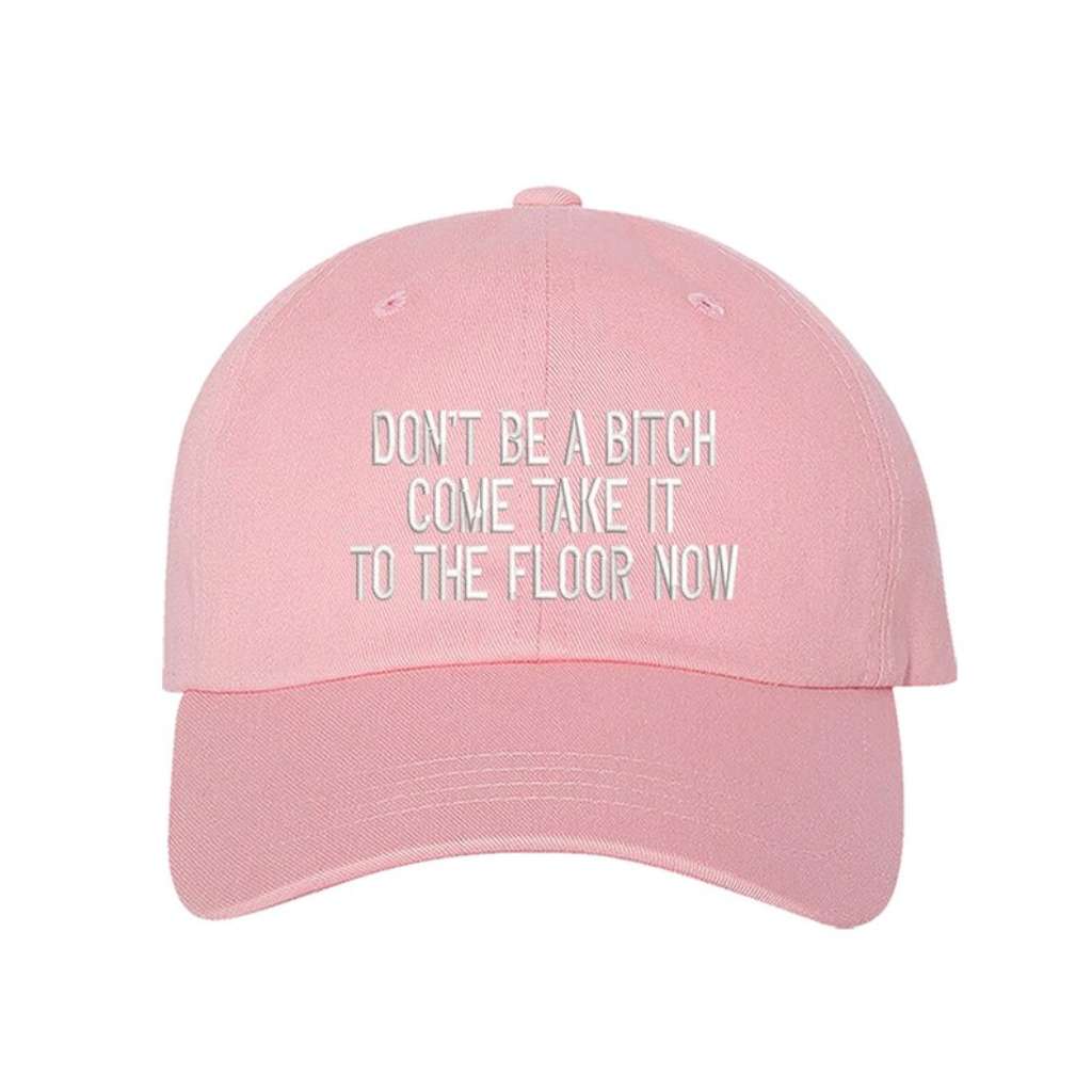 Light Pink baseball hat embroidered with the phrase Don&
