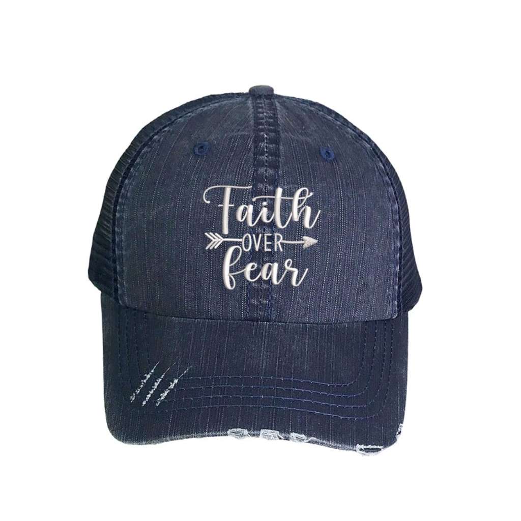 Faith Over Fear Embroidered Distressed Trucker Hat