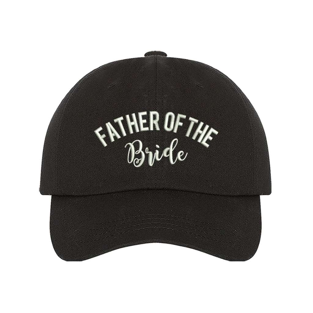 Black classic embroidered baseball hat with Father of the Bride stitched on the front, perfect for wedding celebrations and proud dads - DSY Lifestyle
