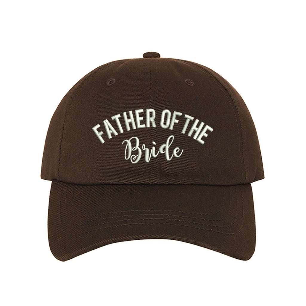 Brown classic embroidered baseball hat with Father of the Bride stitched on the front, perfect for wedding celebrations and proud dads - DSY Lifestyle