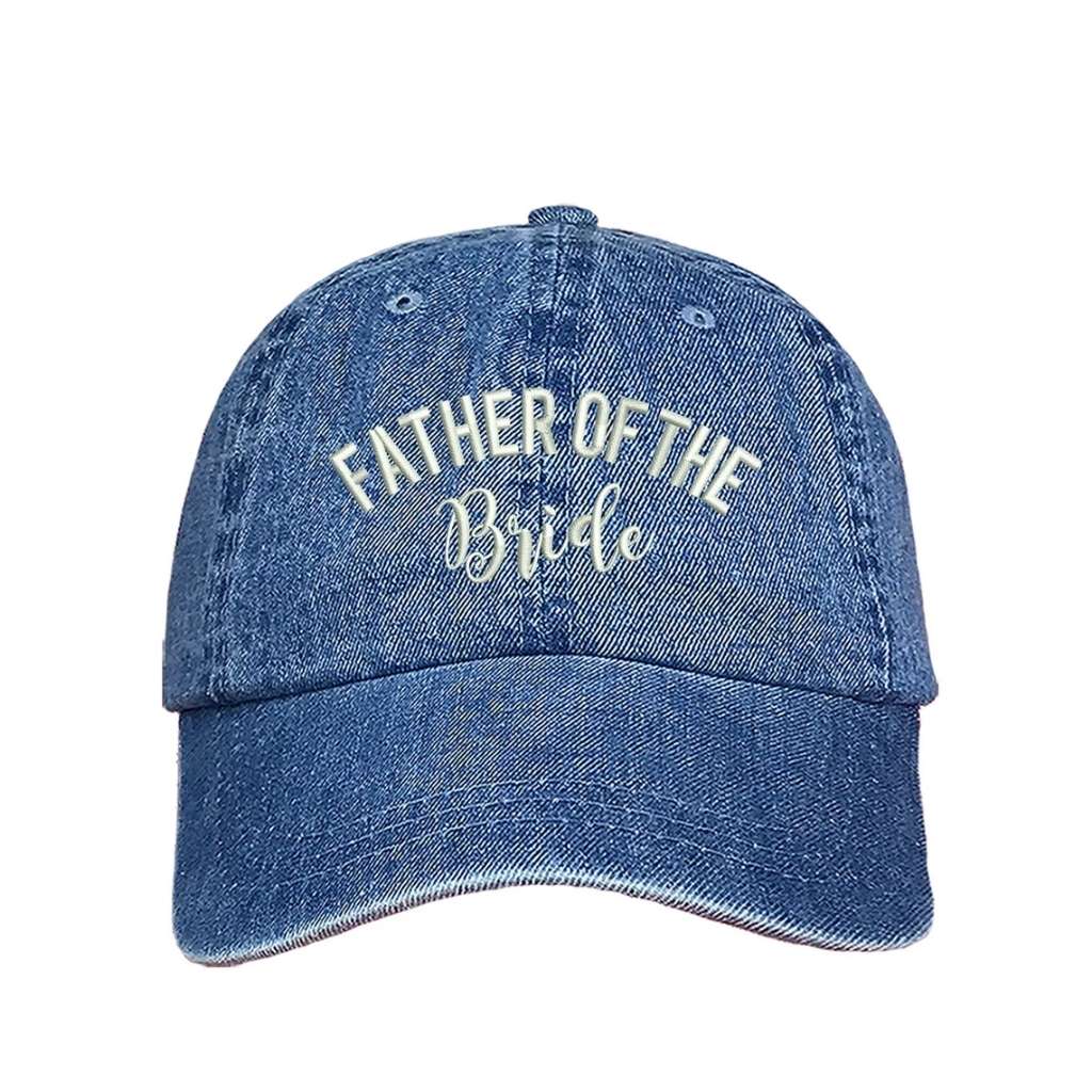 Light Denim classic embroidered baseball hat with Father of the Bride stitched on the front, perfect for wedding celebrations and proud dads - DSY Lifestyle