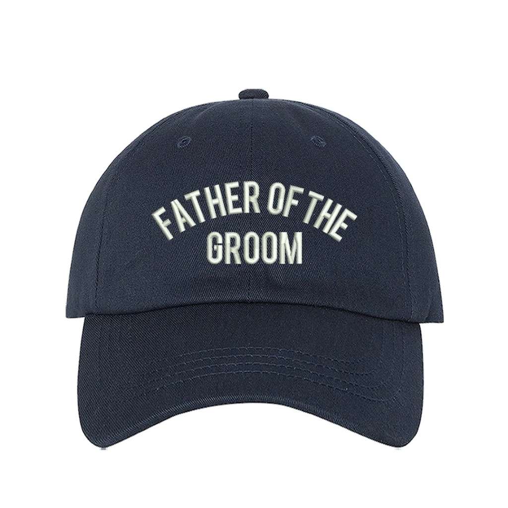 Navy Blue sleek embroidered baseball hat featuring Father of the Groom text, designed for proud dads celebrating their son&