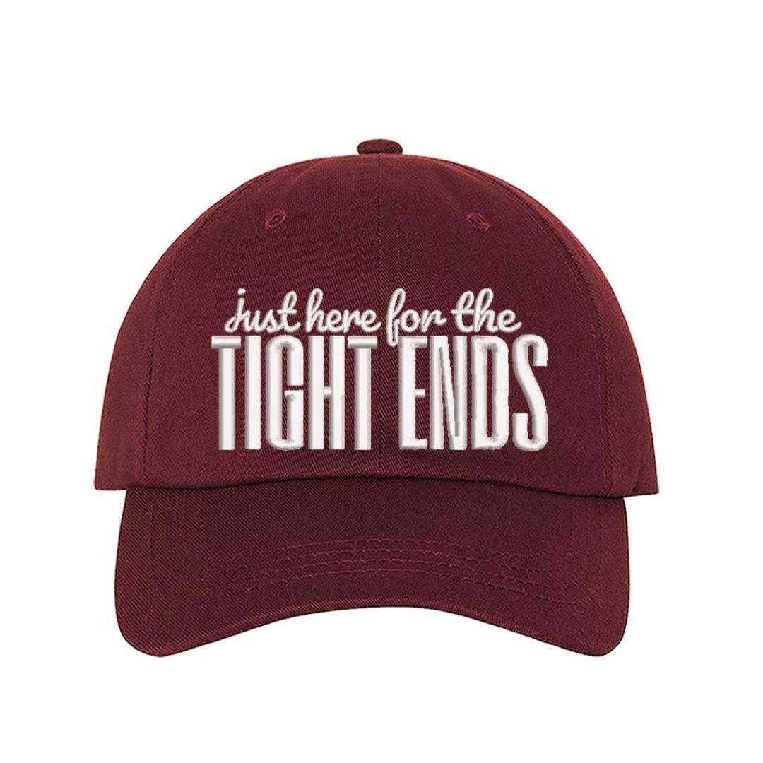 Burgundy Just Here for the Tight Ends Embroidered Baseball Hat featuring bold embroidery, adjustable hook-and-loop closure, and breathable cotton comfort – DSY Lifestyle