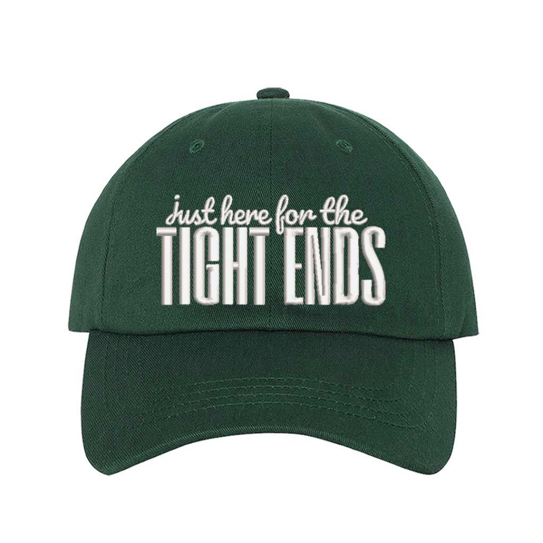 Forest Green Just Here for the Tight Ends Embroidered Baseball Hat featuring bold embroidery, adjustable hook-and-loop closure, and breathable cotton comfort – DSY Lifestyle