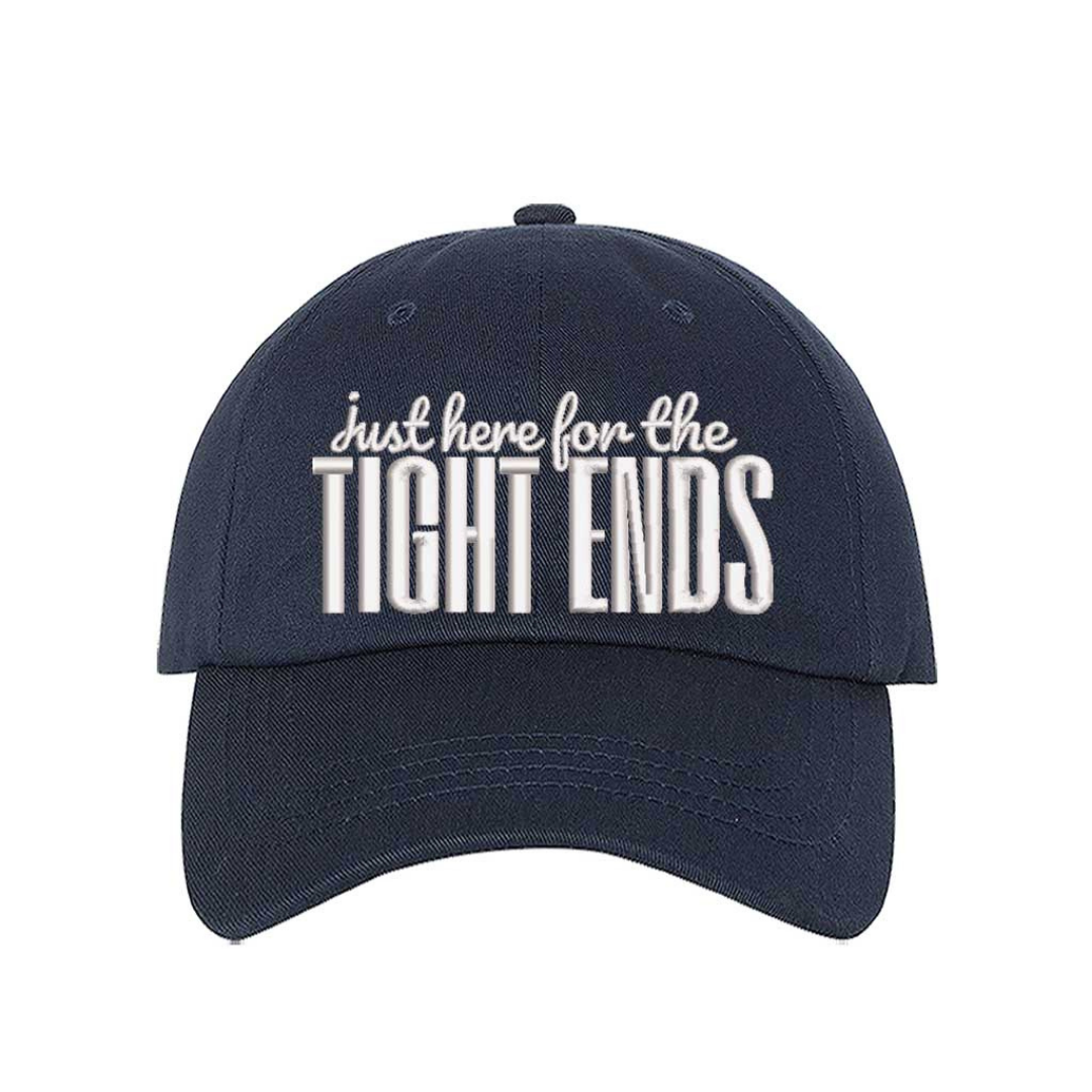 Navy Blue Just Here for the Tight Ends Embroidered Baseball Hat featuring bold embroidery, adjustable hook-and-loop closure, and breathable cotton comfort – DSY Lifestyle