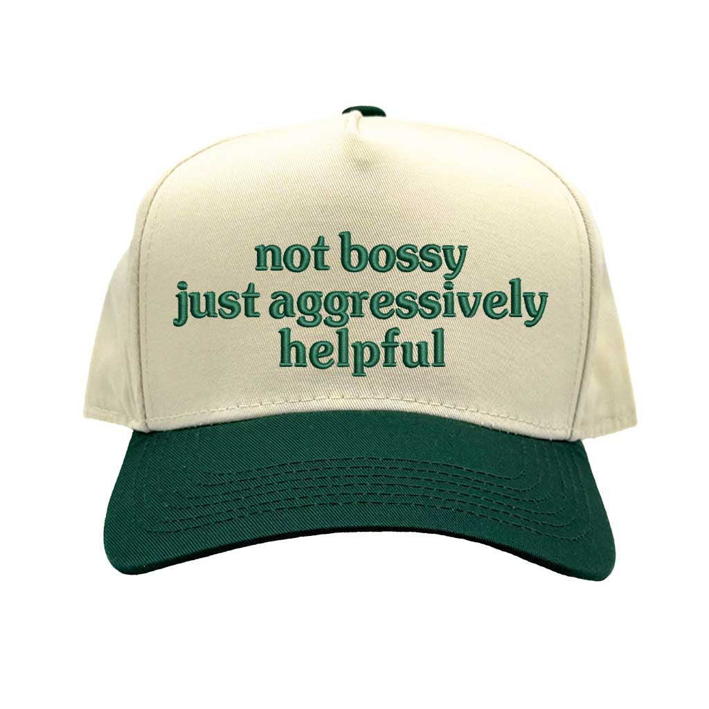 Natural Forest Green Two-tone 5-panel embroidered baseball cap with the bold phrase “Not Bossy Just Aggressively Helpful,” ideal for confident women, leaders, and sassy streetwear lovers – DSY Lifestyle.