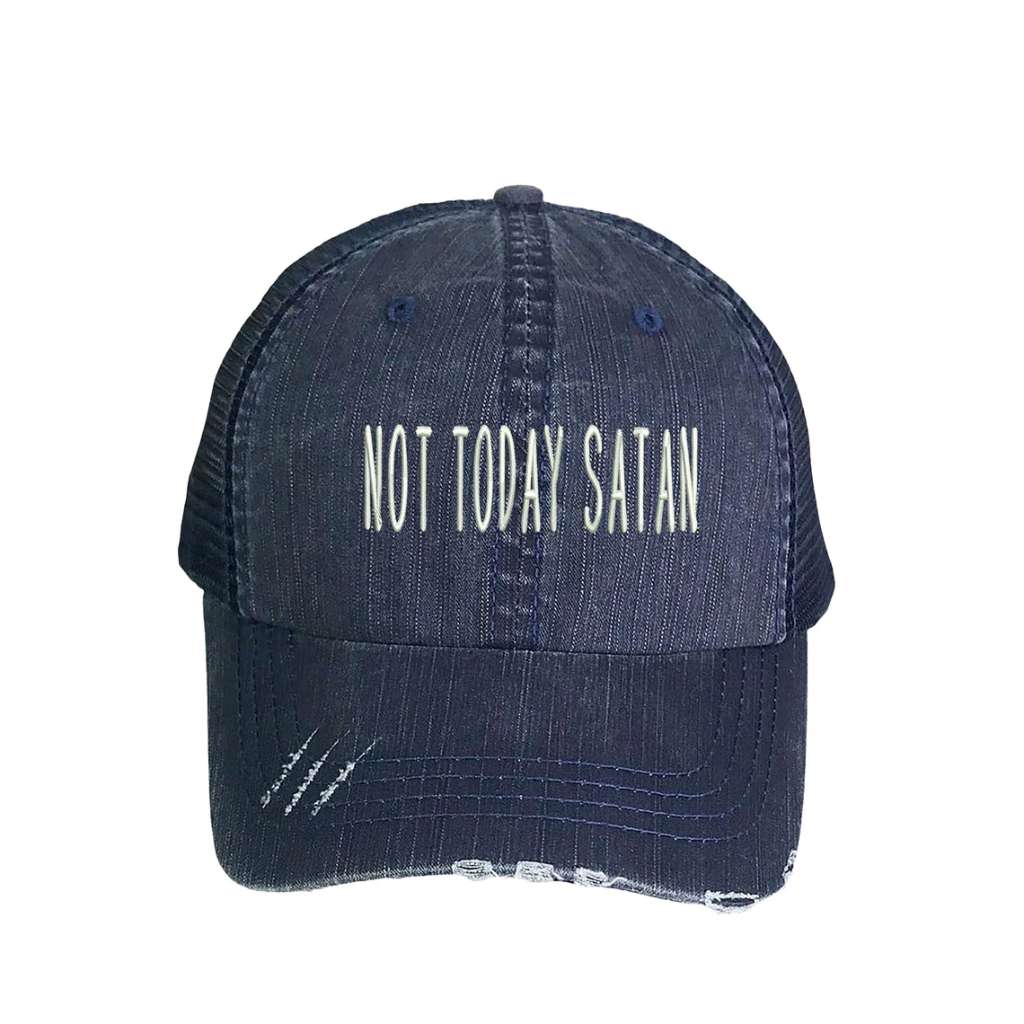Navy distressed trucker hat embroidered with the phrase Not Today Satan - DSY Lifestyle