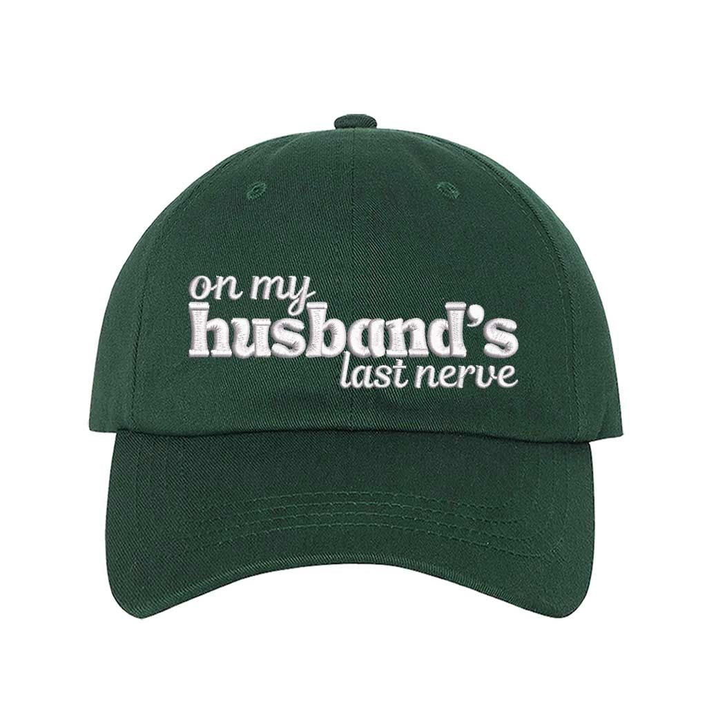 Forest Green On My Husband’s Last Nerve Embroidered Baseball Hat in cotton with curved brim and adjustable strap closure. DSY Lifestyle.