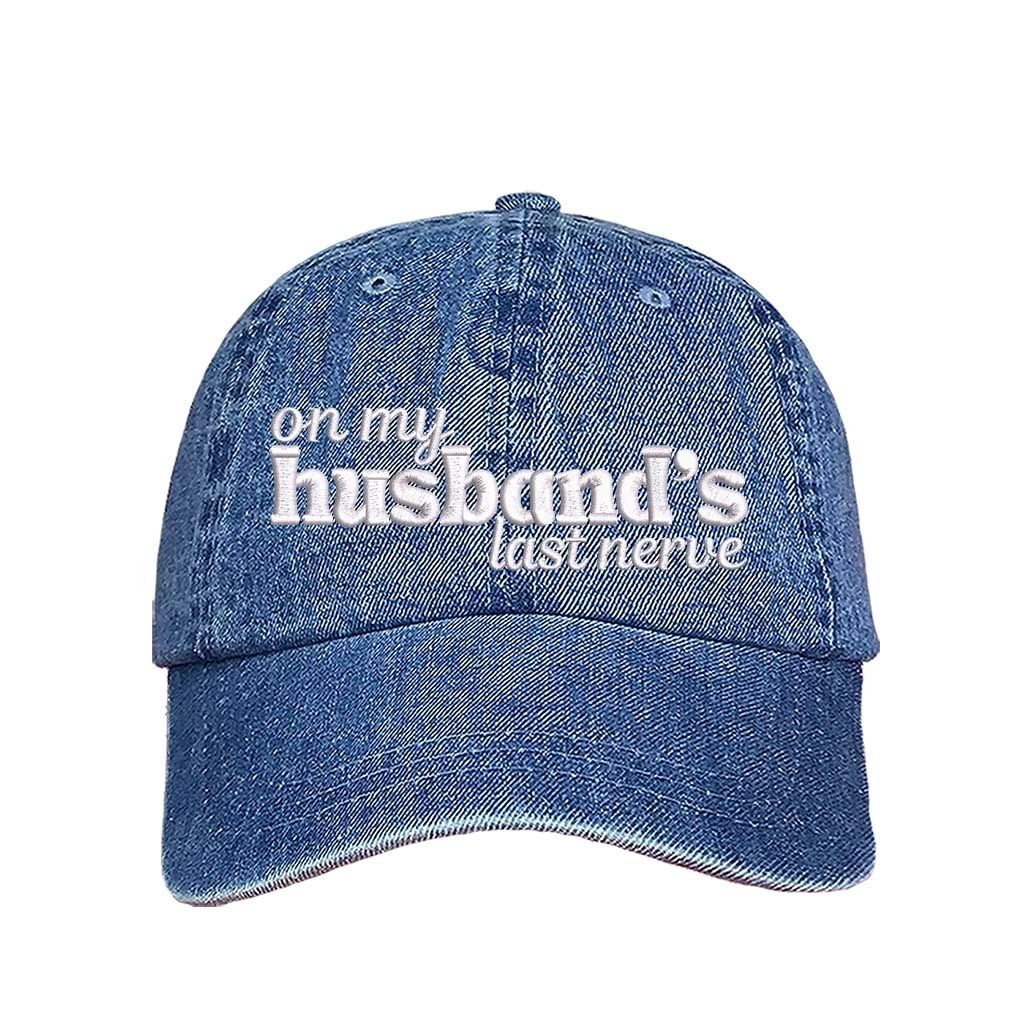 Light Denim On My Husband’s Last Nerve Embroidered Baseball Hat in cotton with curved brim and adjustable strap closure. DSY Lifestyle.