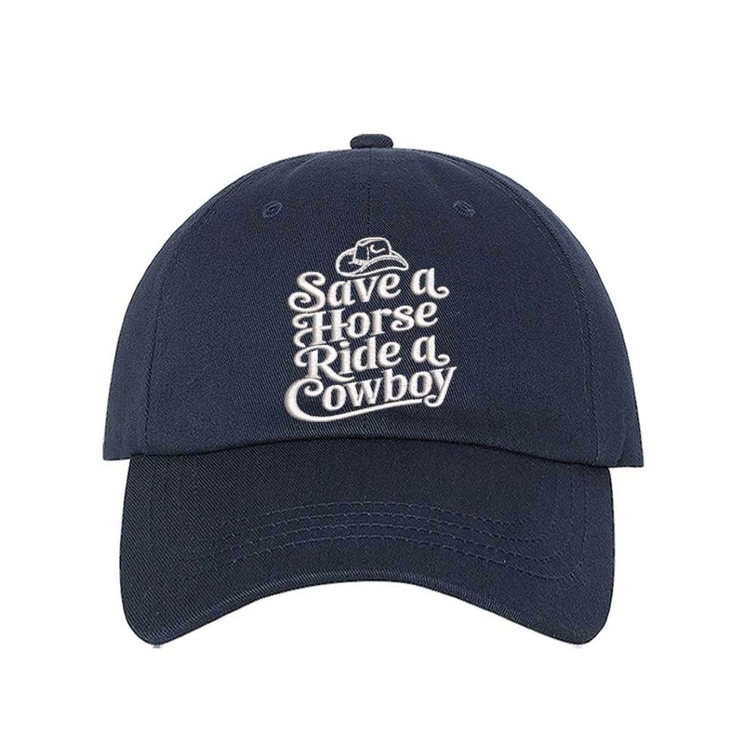 Navy Blue embroidered baseball hat reading “Save a Horse, Ride a Cowboy” — flirty western aesthetic for bold country girls. - DSY Lifestyle