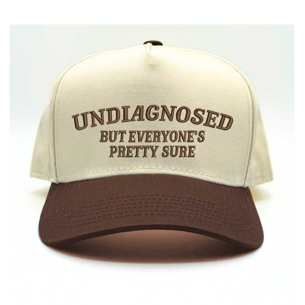 Undiagnosed But Everyone Is Pretty Sure 5-Panel Embroidered Baseball Hat