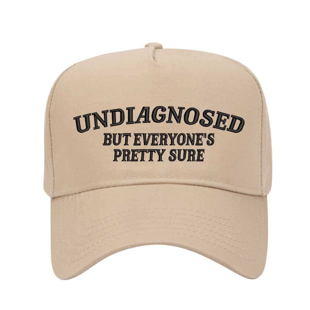 Undiagnosed But Everyone Is Pretty Sure 5-Panel Embroidered Baseball Hat