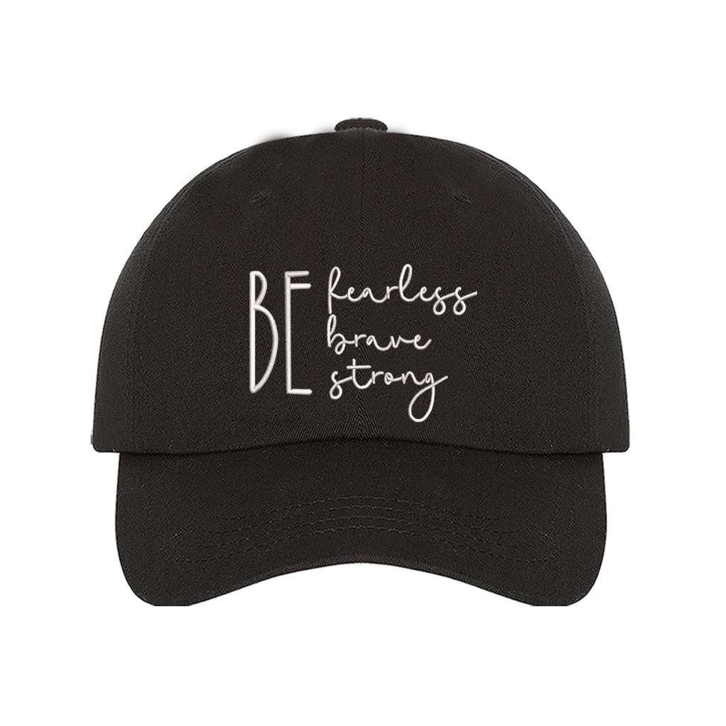 Be Fearless Brave Strong embroidered Black Baseball Cap - DSY Lifestyle