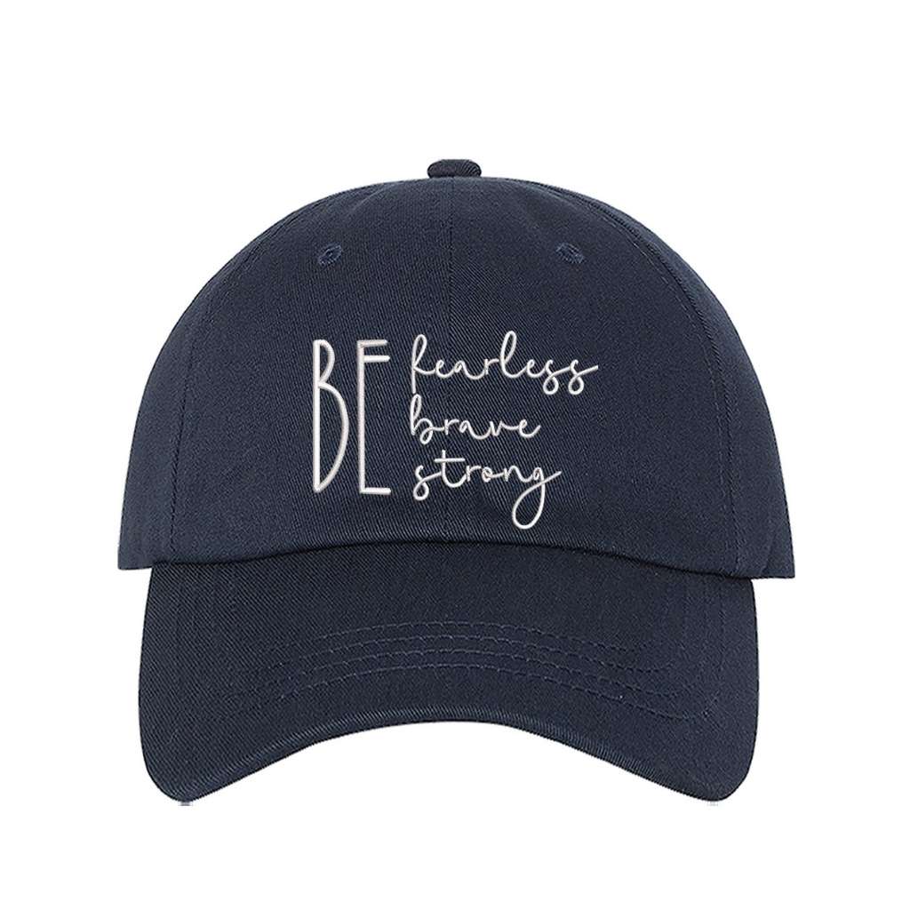 Be Fearless Brave Strong embroidered Navy Baseball Cap - DSY Lifestyle