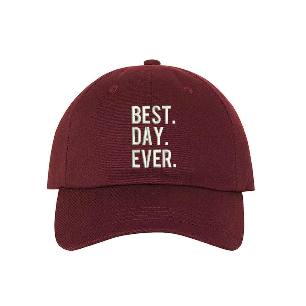 Burgundy baseball hat embroidered with best day ever in white - DSY Lifestyle