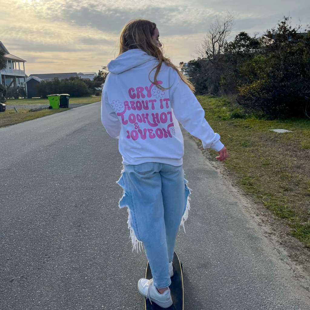 Cry About it, Look Hot and Move one white hoodie - DSY Lifestyle