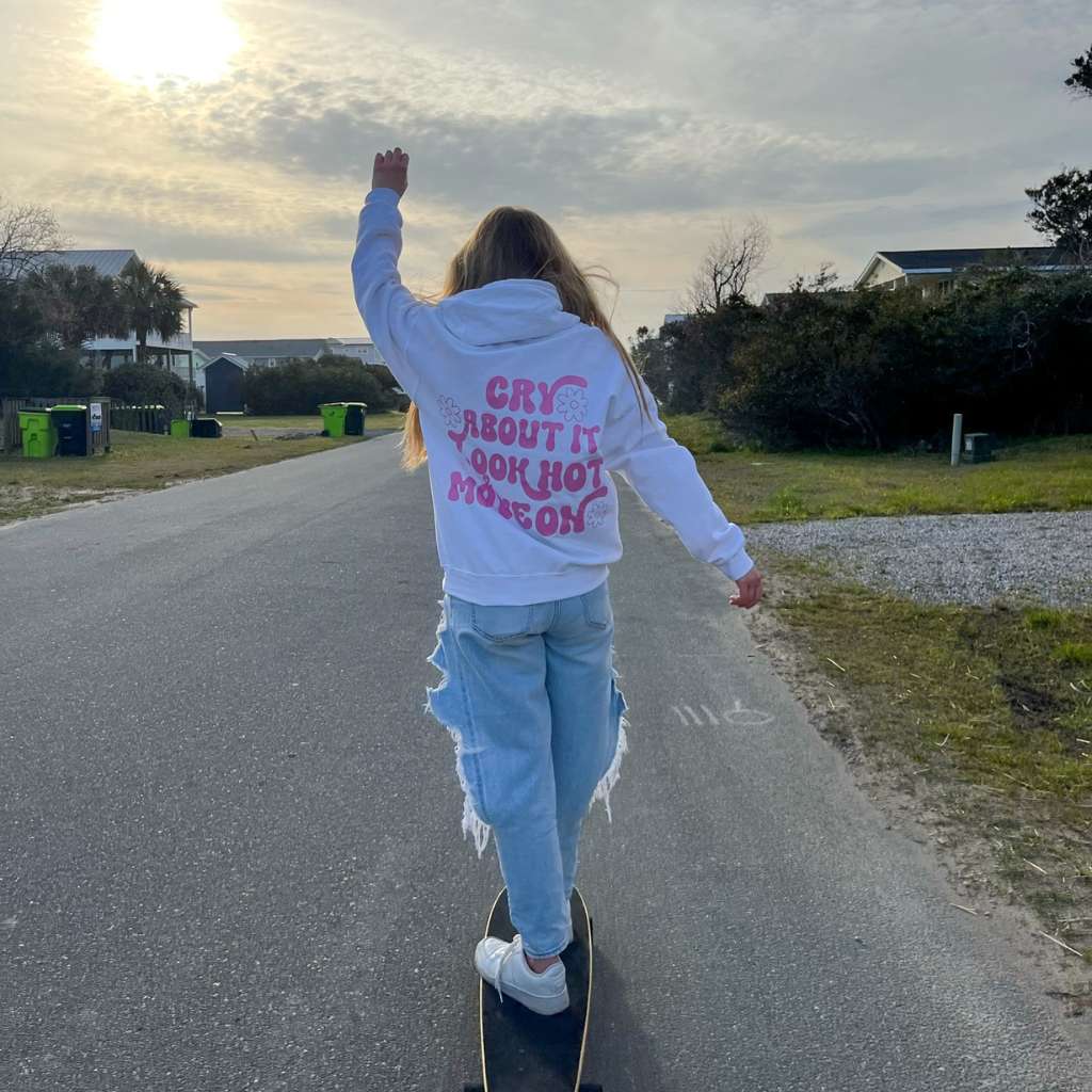Cry About it, Look Hot and Move one white hoodie - DSY Lifestyle