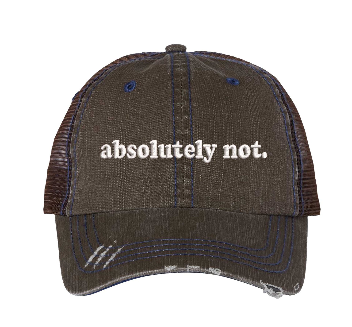 Chocolate Brown Absolutely Not Distressed Trucker Hat. This premium vintage-style cap is the perfect gift for the unapologetically bold, featuring a breathable mesh back and custom embroidery. - DSY Lifestyle