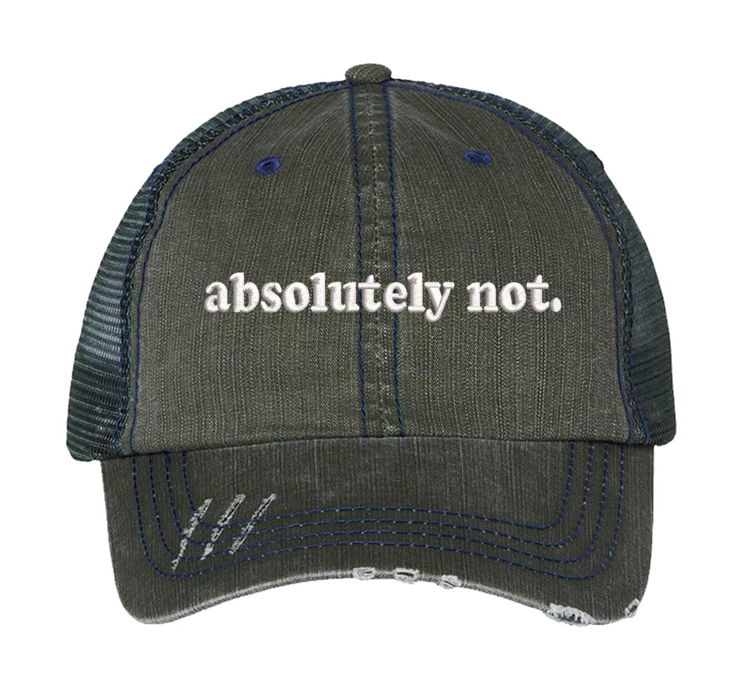Dark Green Absolutely Not Distressed Trucker Hat. This premium vintage-style cap is the perfect gift for the unapologetically bold, featuring a breathable mesh back and custom embroidery. - DSY Lifestyle