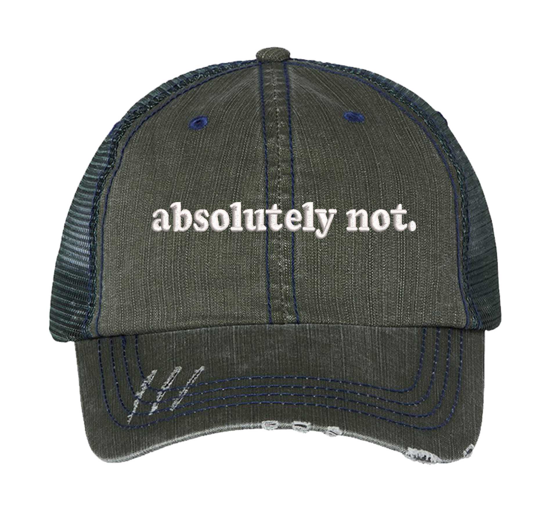 Dark Green Absolutely Not Distressed Trucker Hat. This premium vintage-style cap is the perfect gift for the unapologetically bold, featuring a breathable mesh back and custom embroidery. - DSY Lifestyle