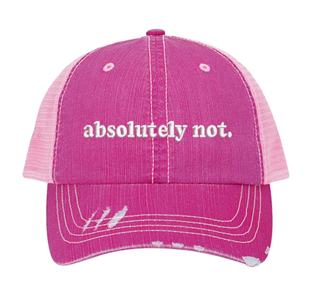 HOT Pink Absolutely Not Distressed Trucker Hat. This premium vintage-style cap is the perfect gift for the unapologetically bold, featuring a breathable mesh back and custom embroidery. - DSY Lifestyle
