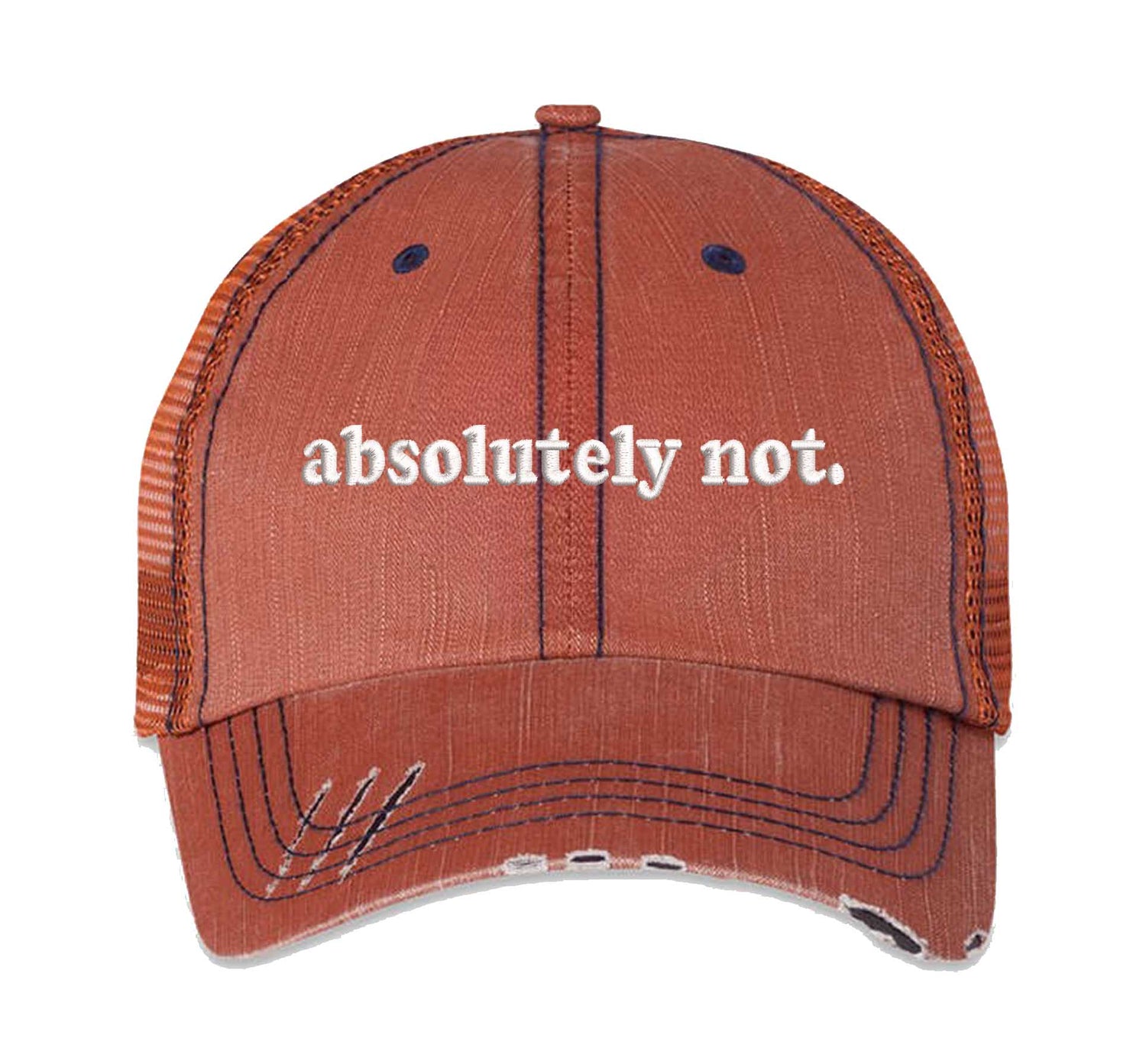 Orange Absolutely Not Distressed Trucker Hat. This premium vintage-style cap is the perfect gift for the unapologetically bold, featuring a breathable mesh back and custom embroidery. - DSY Lifestyle
