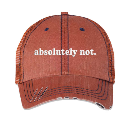 Orange Absolutely Not Distressed Trucker Hat. This premium vintage-style cap is the perfect gift for the unapologetically bold, featuring a breathable mesh back and custom embroidery. - DSY Lifestyle