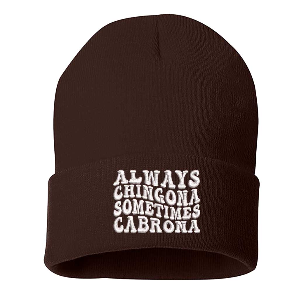 A cozy knit brown beanie embroidered with Always Chingona, Sometimes Cabrona, perfect for bold Spanglish style and fierce winter vibes - DSY Lifestyle