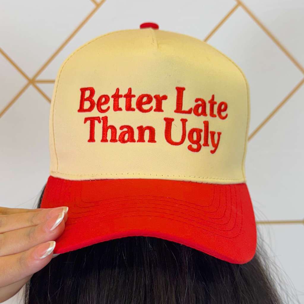 Better Late than Ugly Baseball Cap - DSY Lifestyle