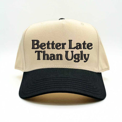 Natural Black Better Late Than Ugly Two-Tone Embroidered Baseball Hat – A stylish embroidered cap with a bold two-tone design, perfect for those who believe looking good is worth the wait – DSY Lifestyle