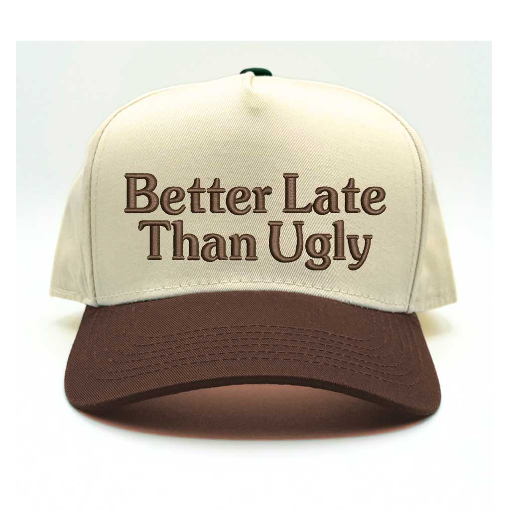 Natural Brown Better Late Than Ugly Two-Tone Embroidered Baseball Hat – A stylish embroidered cap with a bold two-tone design, perfect for those who believe looking good is worth the wait – DSY Lifestyle