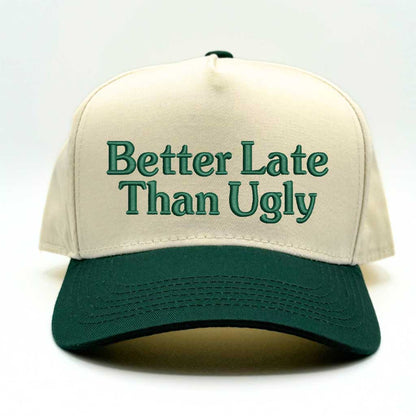 Natural Forest Green Better Late Than Ugly Two-Tone Embroidered Baseball Hat – A stylish embroidered cap with a bold two-tone design, perfect for those who believe looking good is worth the wait – DSY Lifestyle