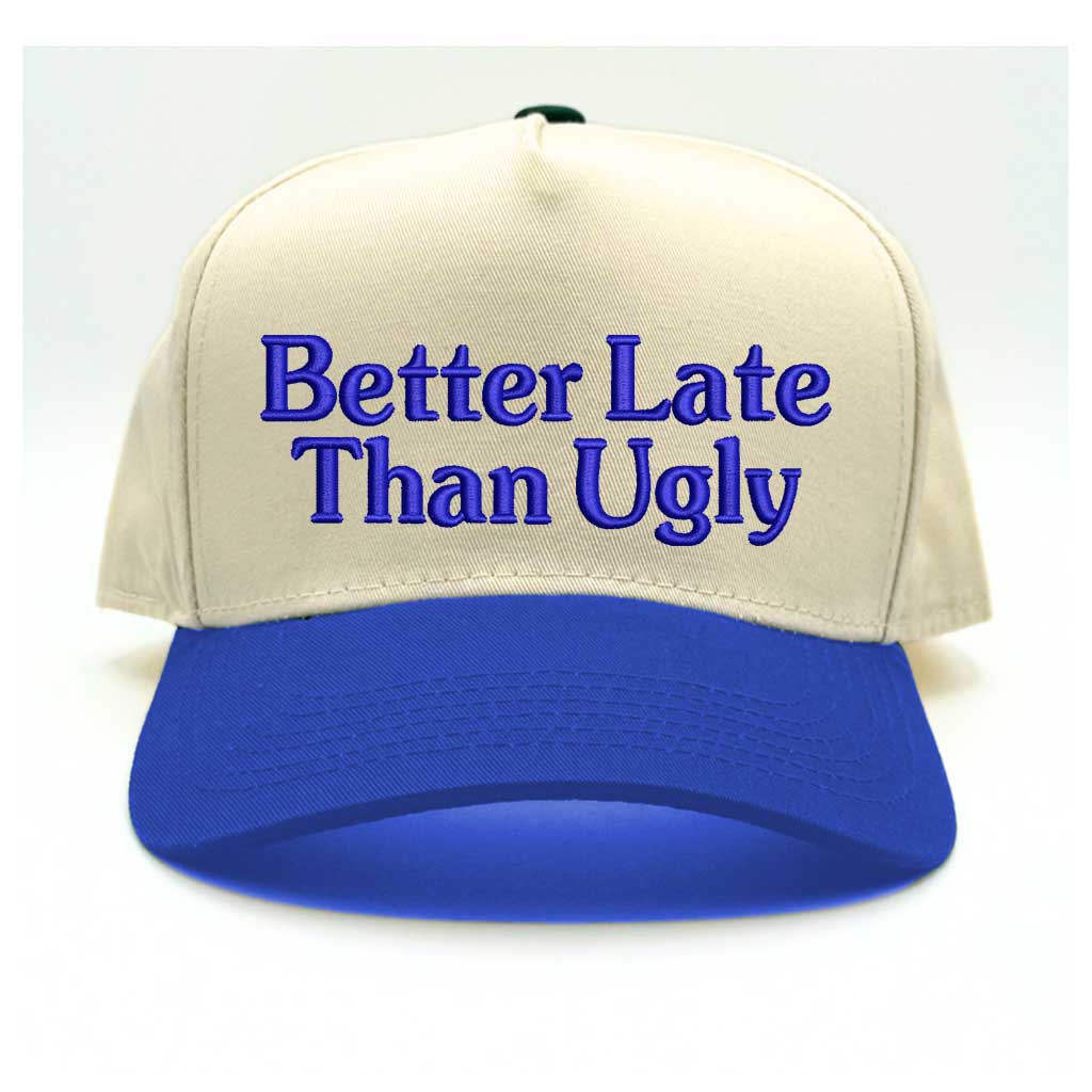 Natural Royal Blue Better Late Than Ugly Two-Tone Embroidered Baseball Hat – A stylish embroidered cap with a bold two-tone design, perfect for those who believe looking good is worth the wait – DSY Lifestyle
