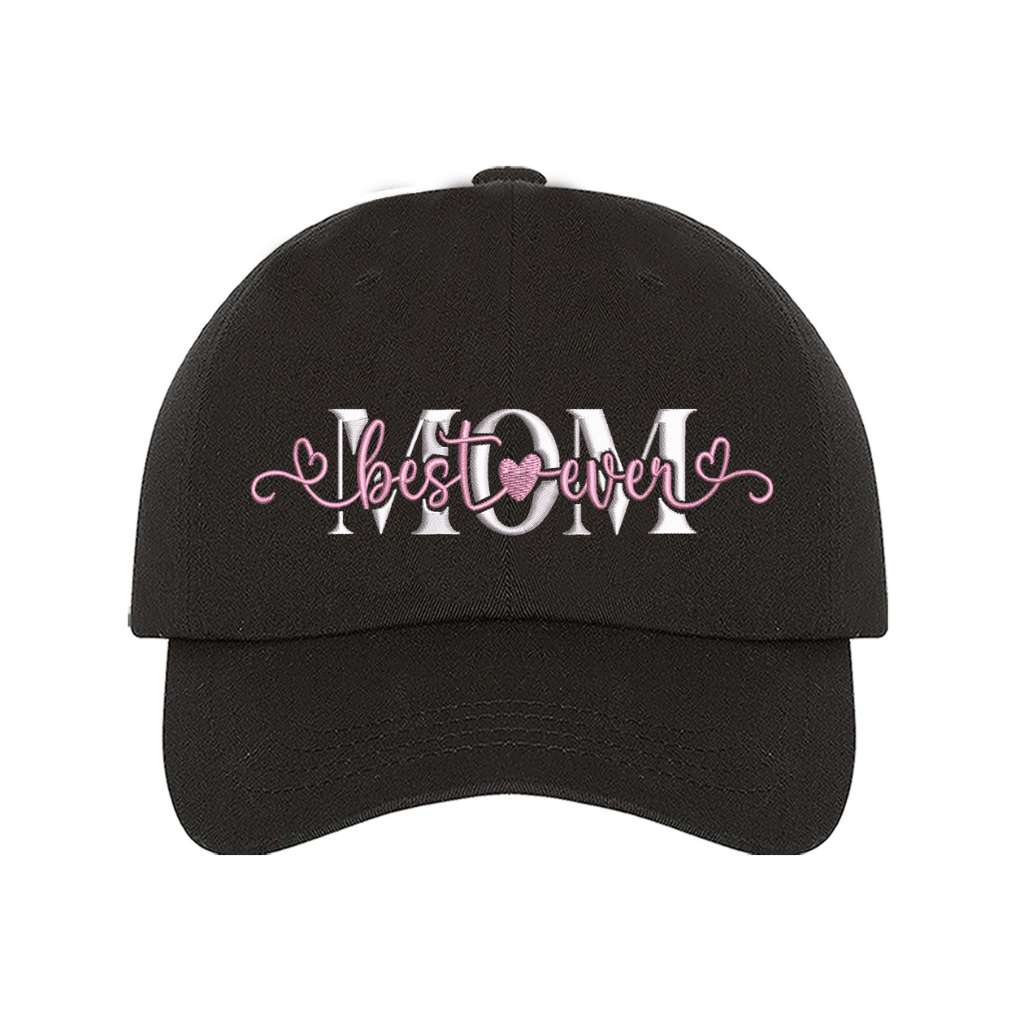Black baseball hat embroidered with the phrase best mom ever- DSY Lifestyle